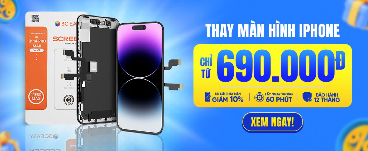 THAY MÀN HÌNH IPHONE - CHỈ TỪ 690K