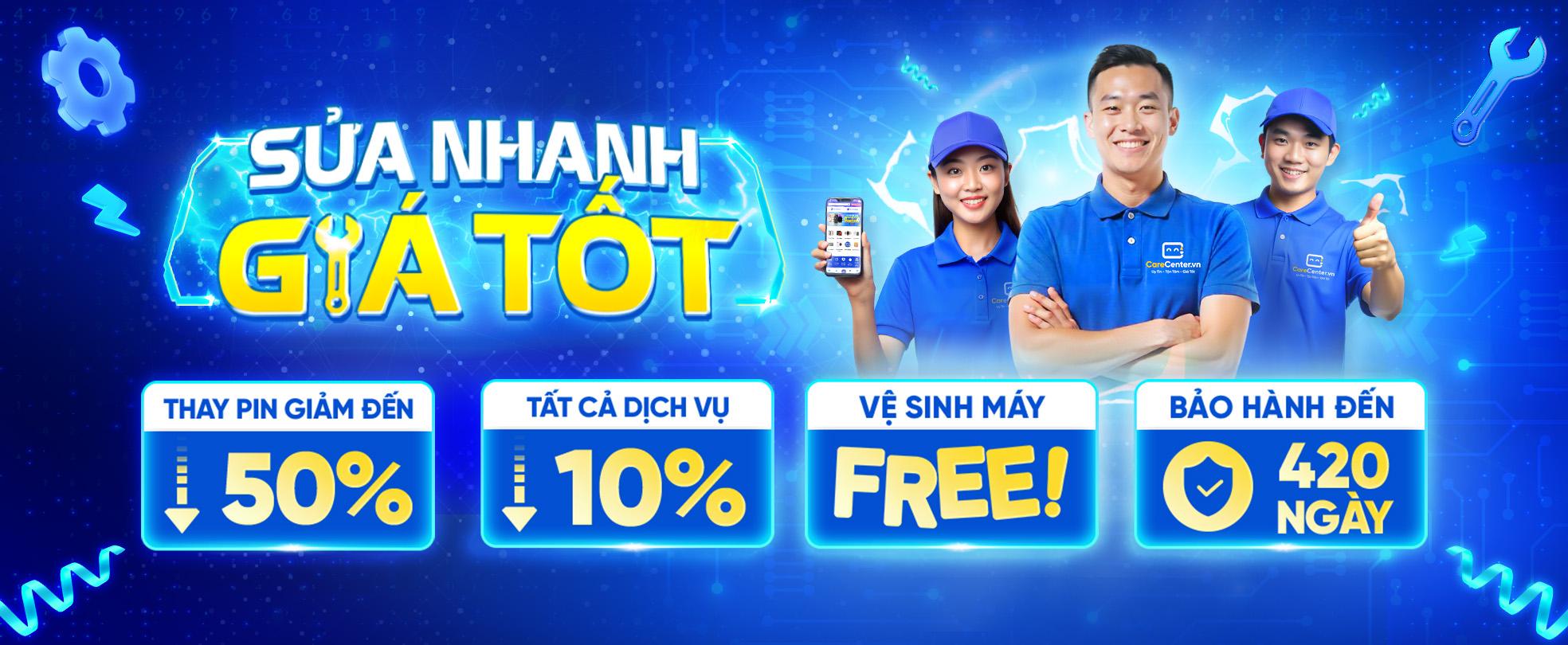 Sửa NHANH - Giá TỐT - ƯU ĐÃI GIẢM ĐẾN 50%