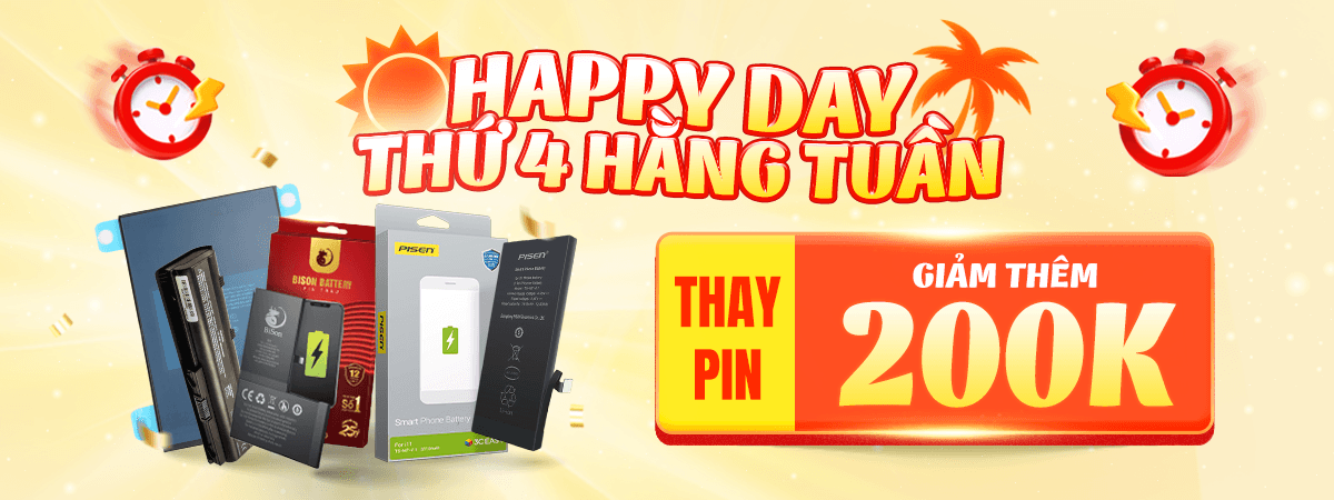 HAPPY DAY - Ngày vàng thay pin ưu đãi: Giảm thêm 10%