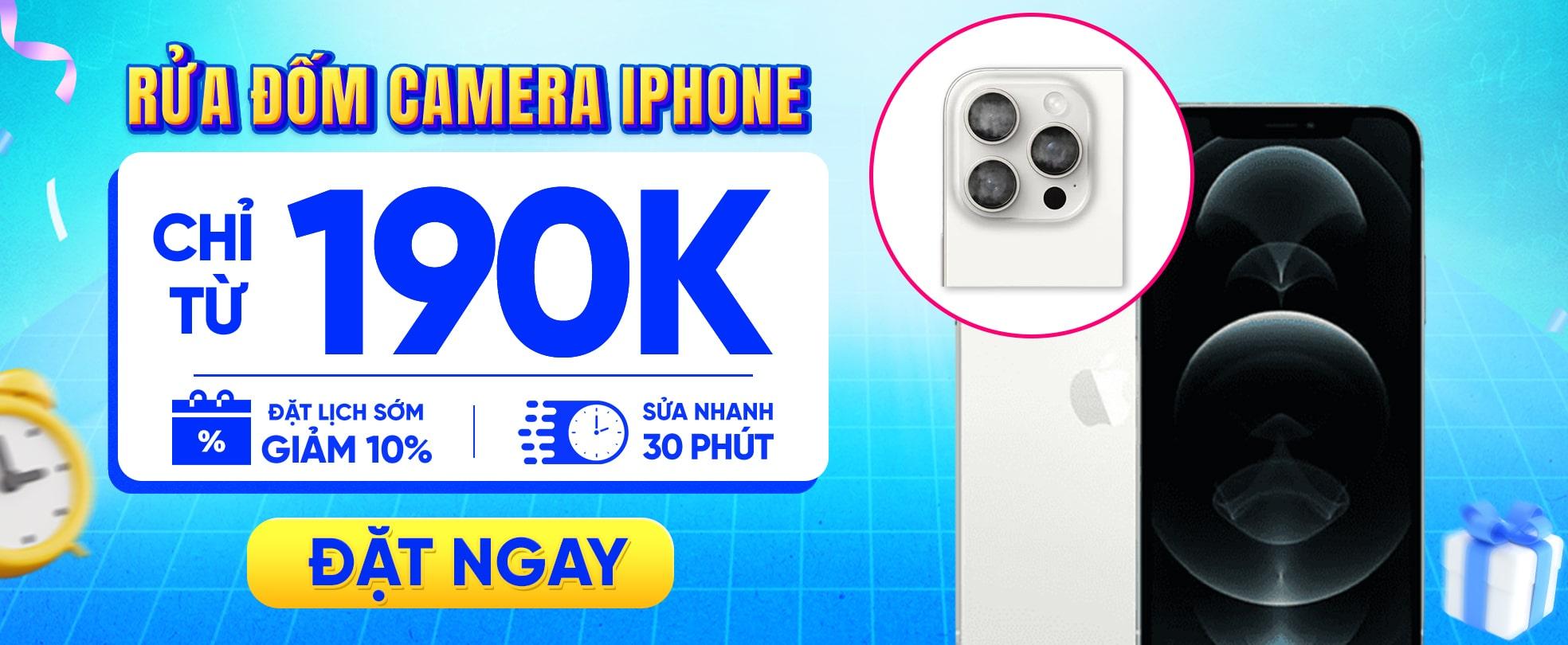 RỬA ĐÓM CAMERA IPHONE - CHỈ TỪ 190K