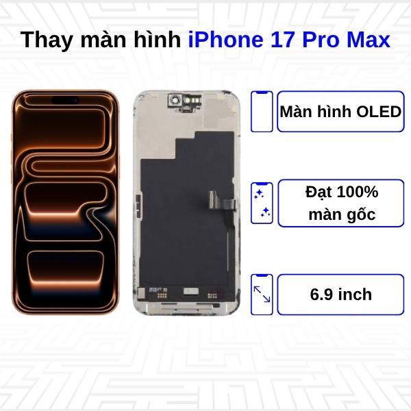 Thay màn hình iPhone 17 Pro Max - Chính hãng Apple