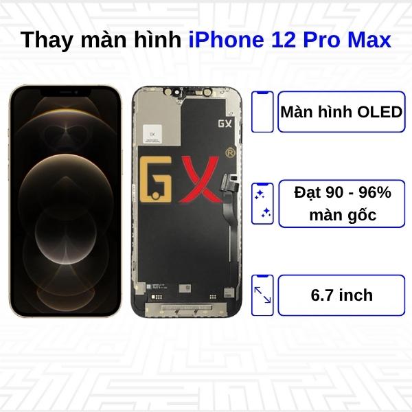 Thay màn hình iPhone 12 Pro Max - Chính Hãng GX