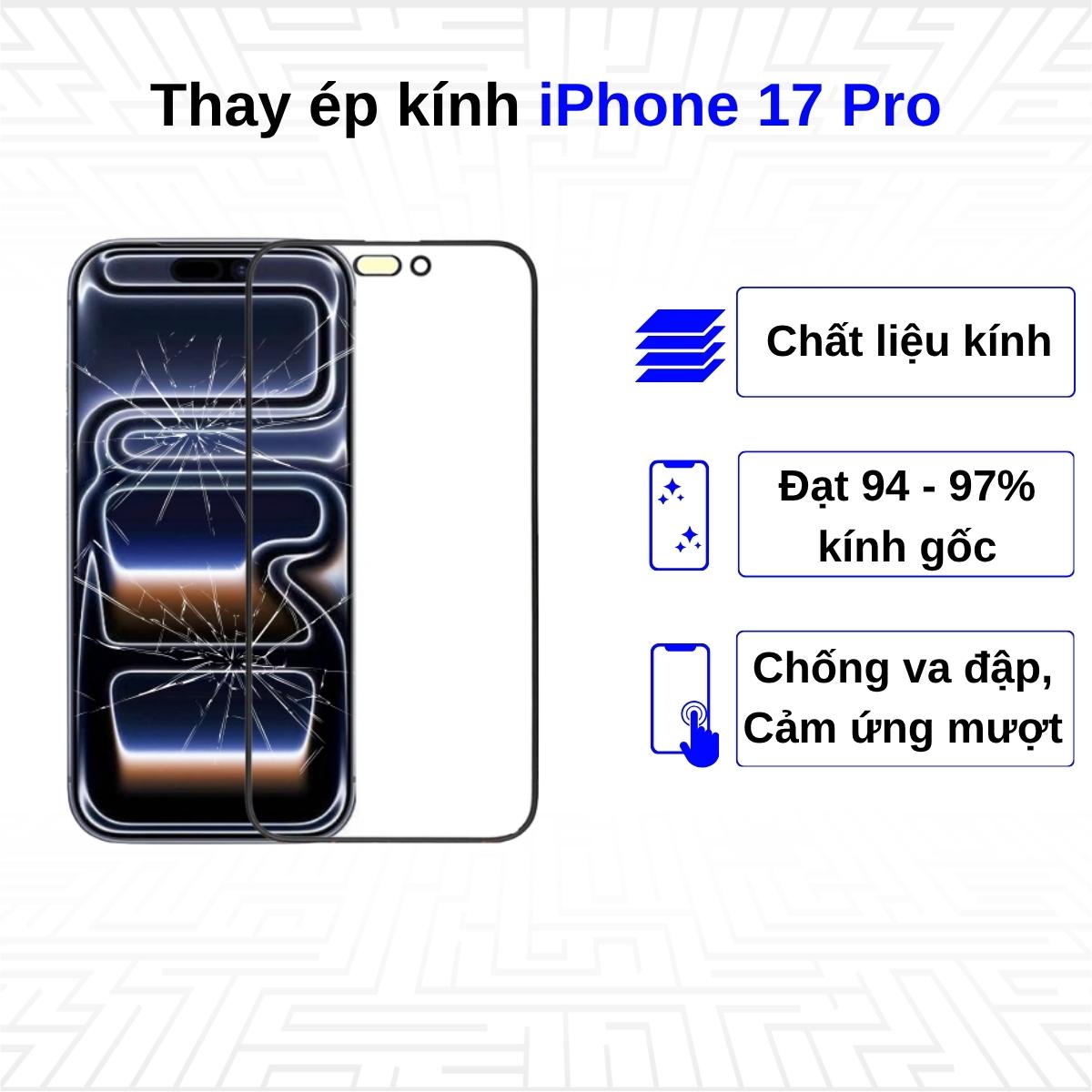 Ép kính iPhone 17 Pro