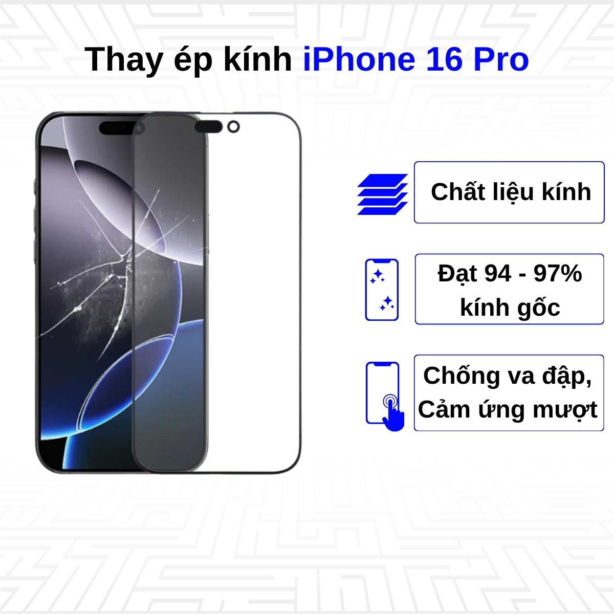Ép kính iPhone 16 Pro