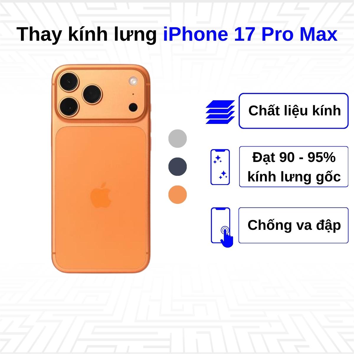Thay kính lưng iPhone 17 Pro Max