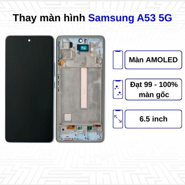 Thay màn hình Samsung Galaxy A53 5G - Chính hãng Samsung