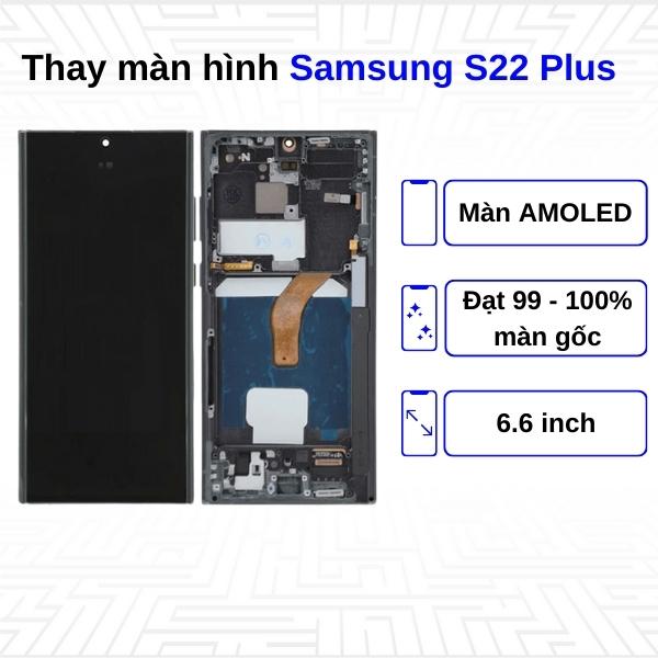 Thay màn hình Samsung Galaxy S22 Plus - Chính hãng Samsung