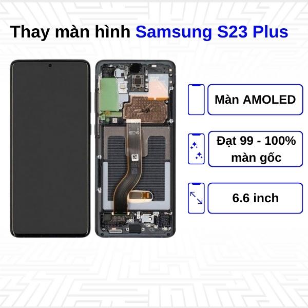 Thay màn hình Samsung Galaxy S23 Plus - Chính hãng Samsung