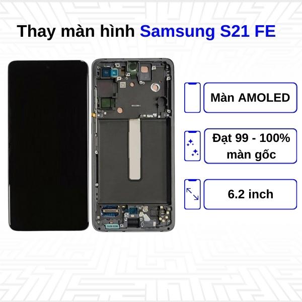 Thay màn hình Samsung Galaxy S21 FE - Chính hãng Samsung
