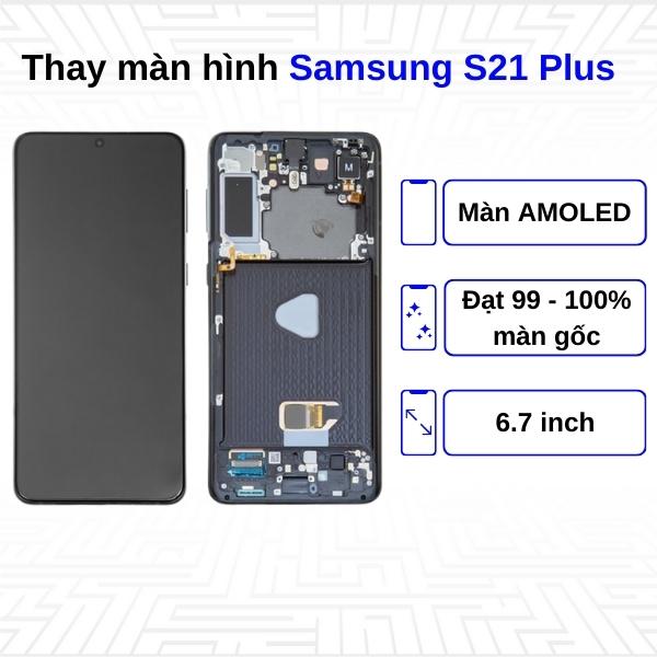 Thay màn hình Samsung Galaxy S21 Plus - Chính hãng Samsung