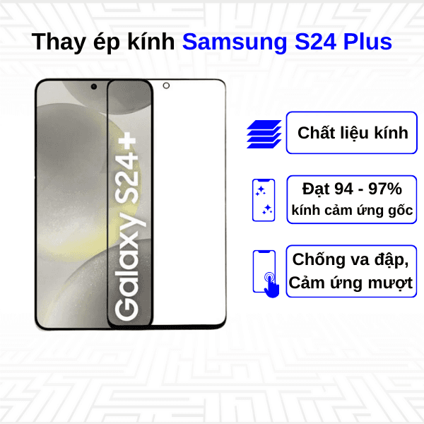 Ép kính màn hình Samsung Galaxy S24 Plus