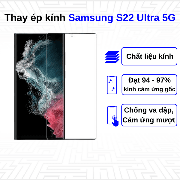Ép kính màn hình Samsung Galaxy S22 Ultra 5G