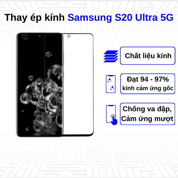 Ép kính màn hình Samsung Galaxy S20 Ultra 5G