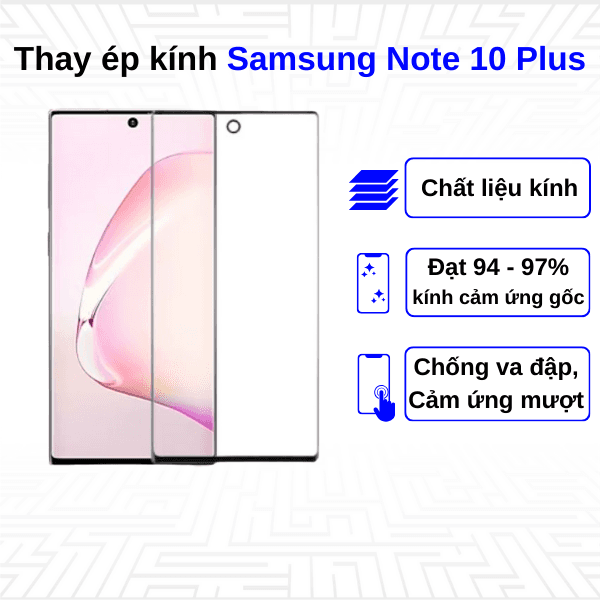 Ép kính màn hình Samsung Galaxy Note 10 Plus
