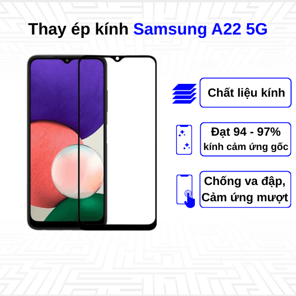 Ép kính màn hình Samsung Galaxy A22 5G