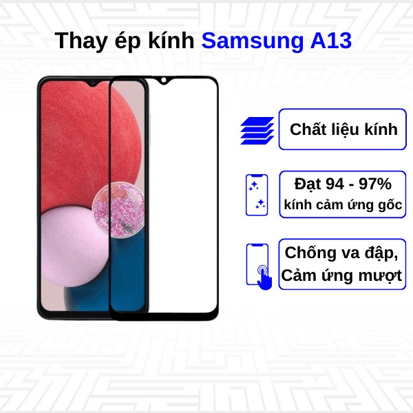 Ép kính màn hình Samsung Galaxy A13