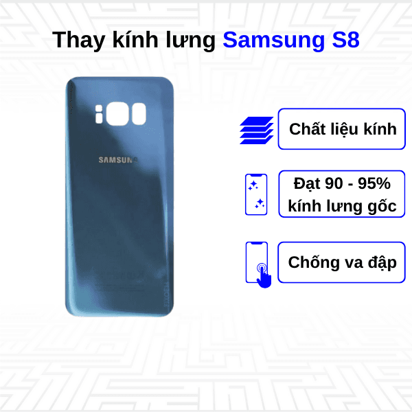 Thay kính lưng Samsung Galaxy S8