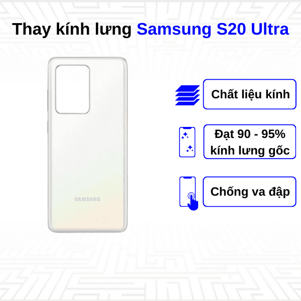 Thay kính lưng Samsung Galaxy S20 Ultra