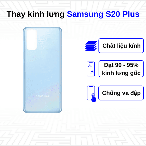 Thay kính lưng Samsung Galaxy S20 Plus