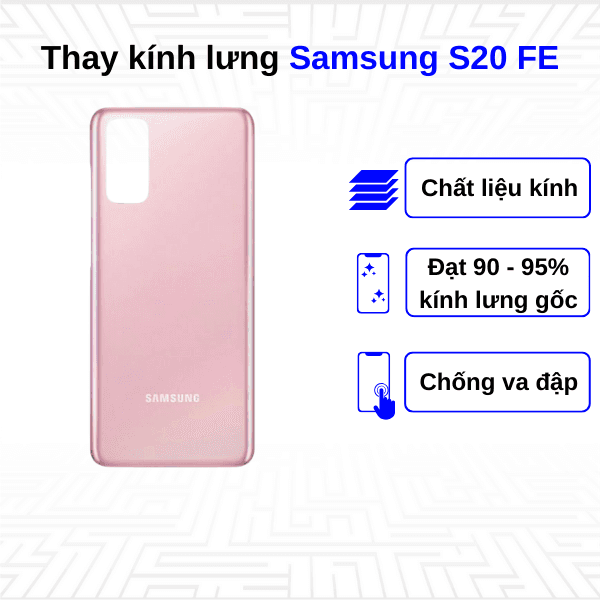 Thay kính lưng Samsung Galaxy S20 FE