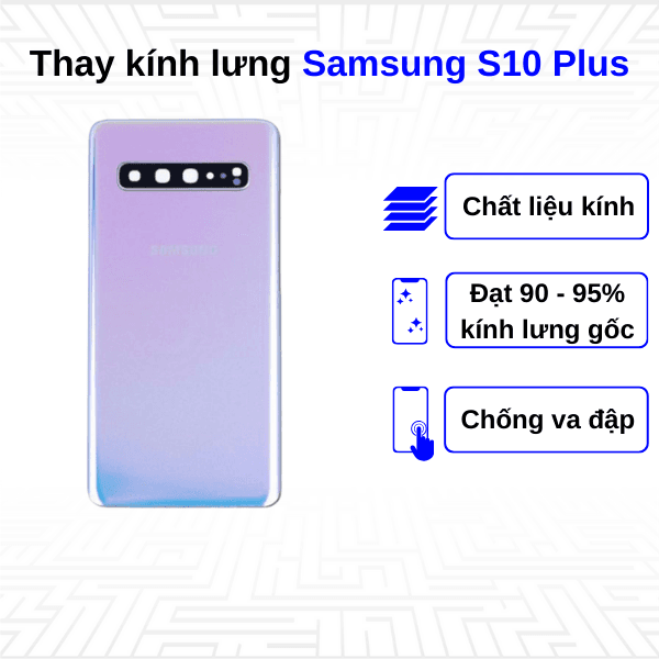 Thay kính lưng Samsung Galaxy S10 Plus