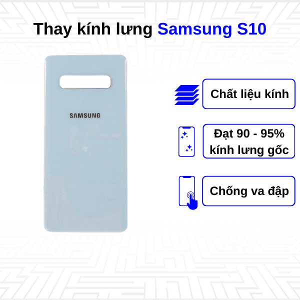 Thay kính lưng Samsung Galaxy S10