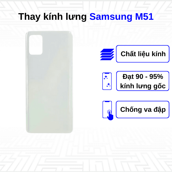 Thay kính lưng Samsung Galaxy M51
