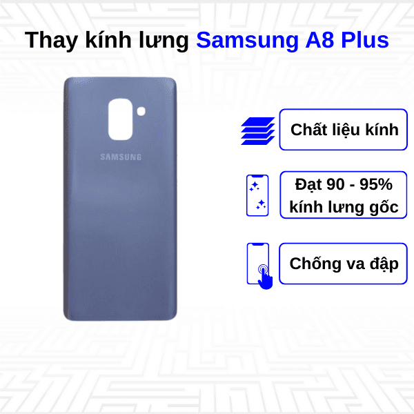 Thay kính lưng Samsung Galaxy A8 Plus