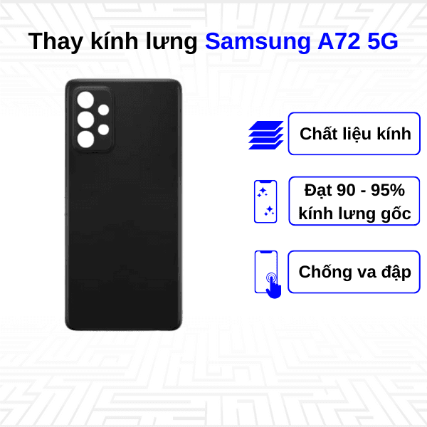 Thay kính lưng Samsung Galaxy A72 5G
