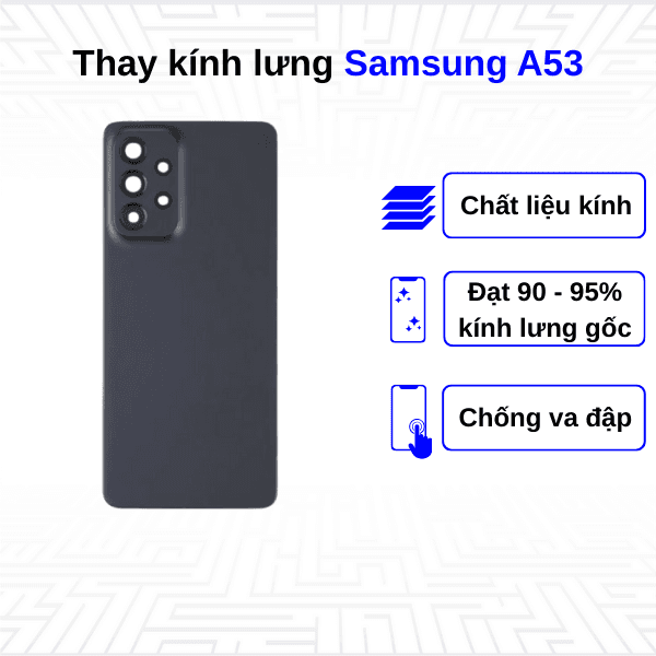 Thay kính lưng Samsung Galaxy A53