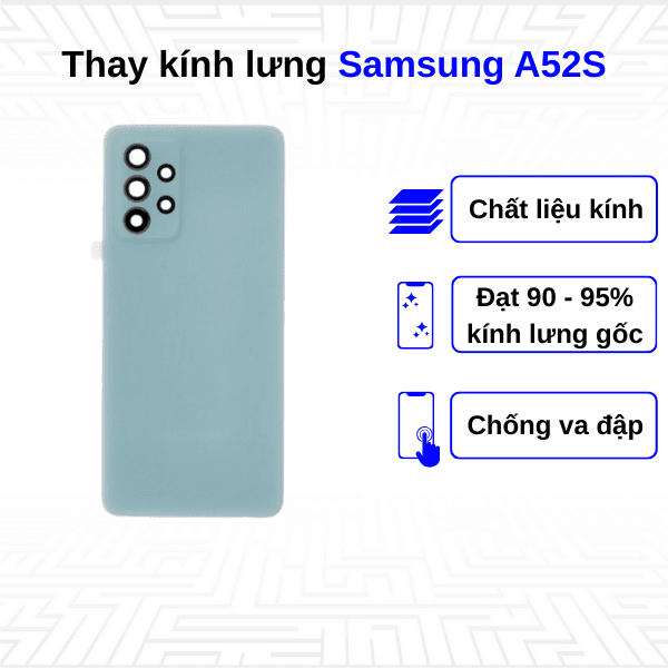Thay kính lưng Samsung Galaxy A52S