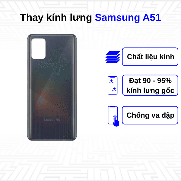 Thay kính lưng Samsung Galaxy A51