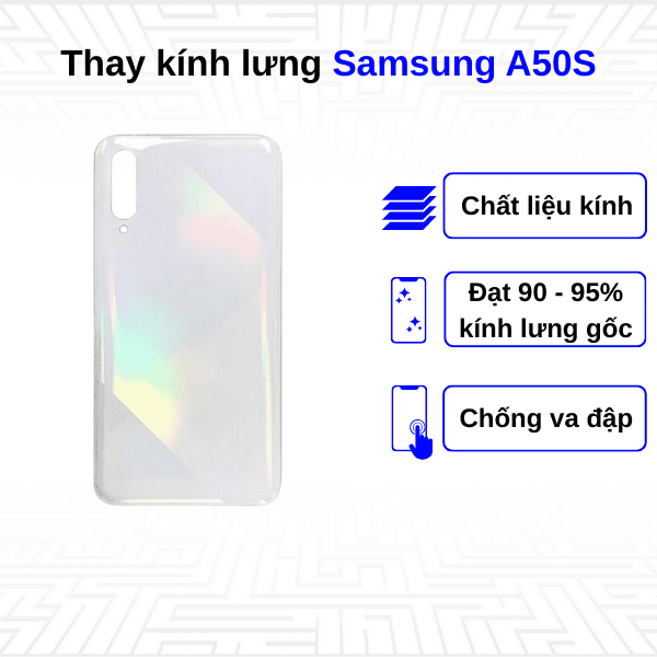 Thay kính lưng Samsung Galaxy A50S