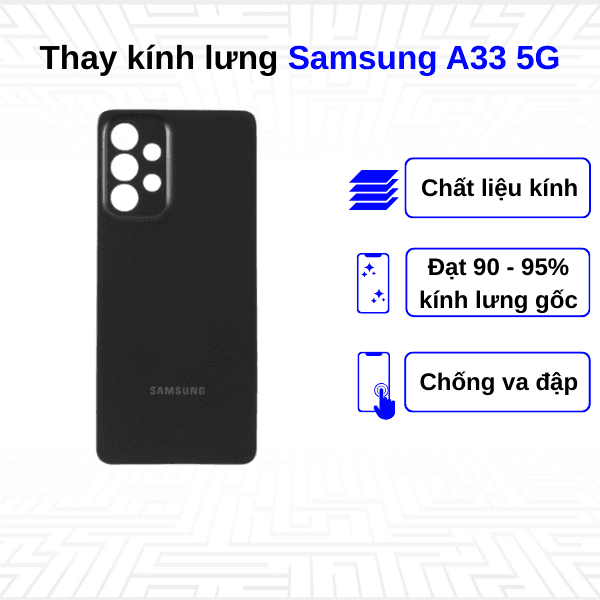 Thay kính lưng Samsung Galaxy A33 5G