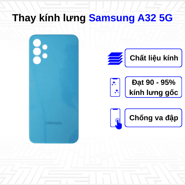 Thay kính lưng Samsung Galaxy A32 5G