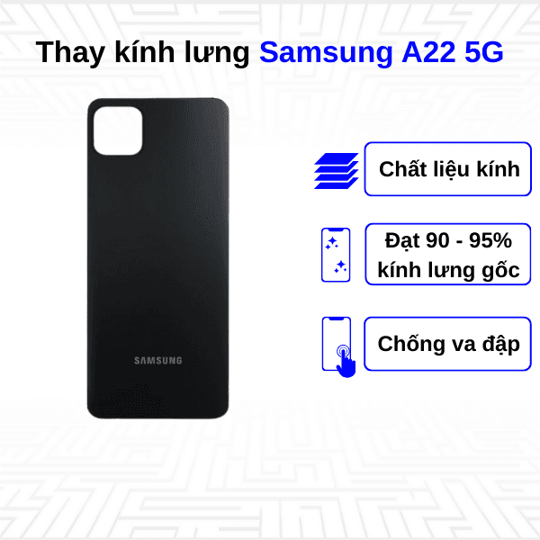 Thay kính lưng Samsung Galaxy A22 5G