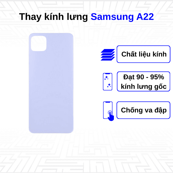 Thay kính lưng Samsung Galaxy A22