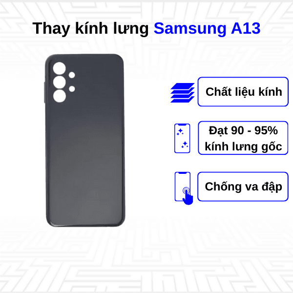 Thay kính lưng Samsung Galaxy A13