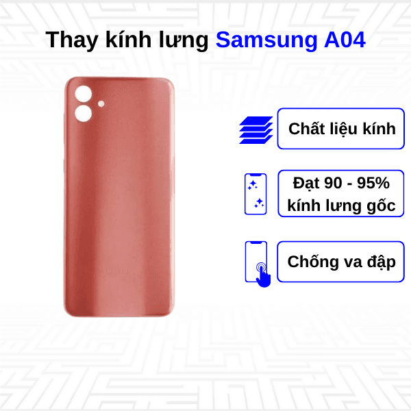 Thay kính lưng Samsung Galaxy A04