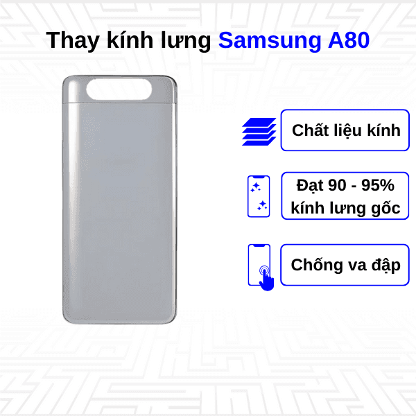 Thay kính lưng Samsung Galaxy A80