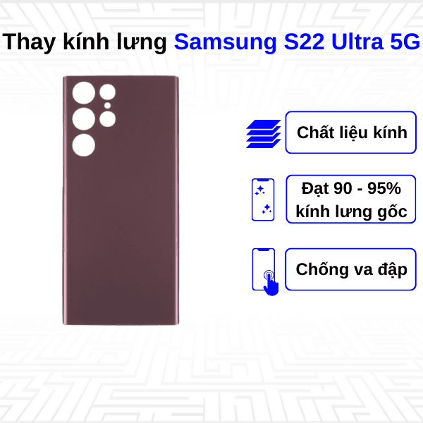 Thay kính lưng Samsung Galaxy S22 Ultra 5G