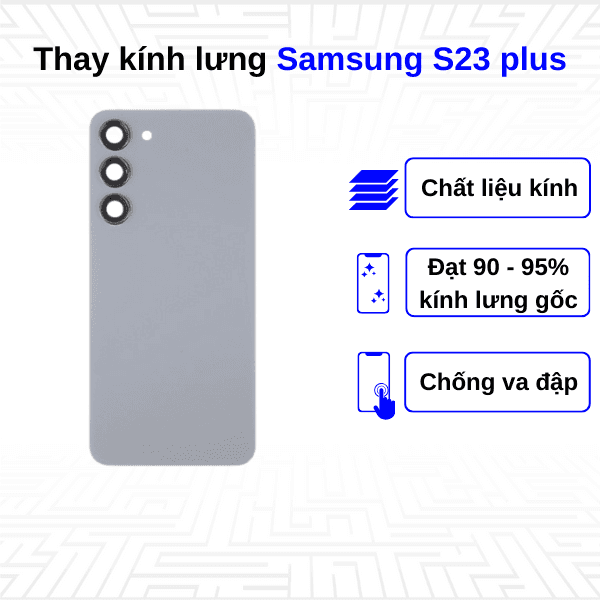 Thay kính lưng Samsung Galaxy S23 Plus