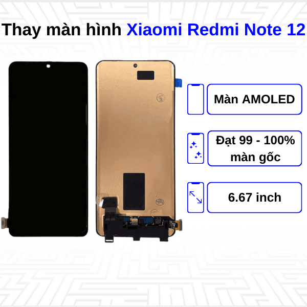 Thay màn hình Xiaomi Redmi Note 12 - Chính hãng Xiaomi