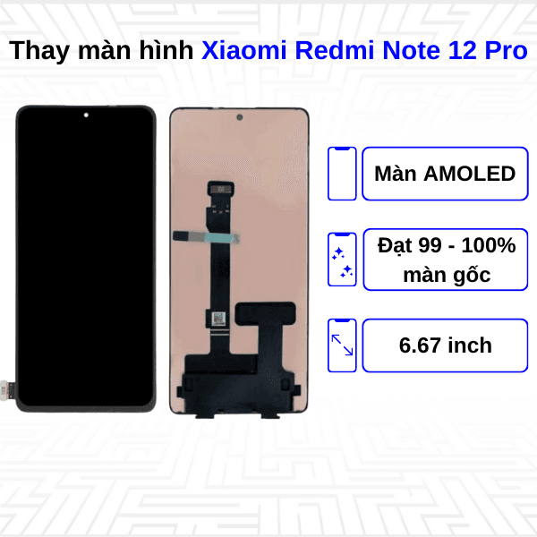 Thay màn hình Xiaomi Redmi Note 12 Pro 5G - Chính hãng Xiaomi