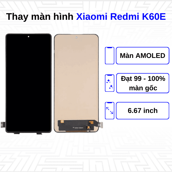 Thay màn hình Xiaomi Redmi K60E - Chính hãng Xiaomi