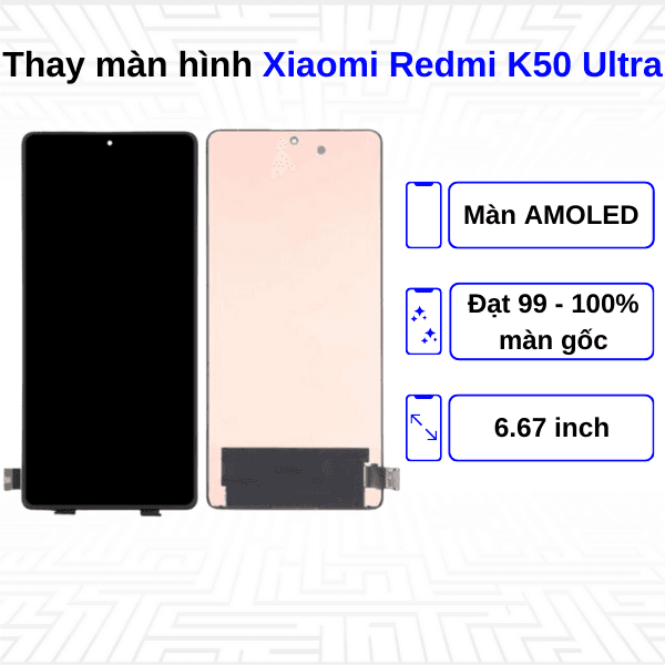 Thay màn hình Xiaomi Redmi K50 Ultra - Chính hãng Xiaomi