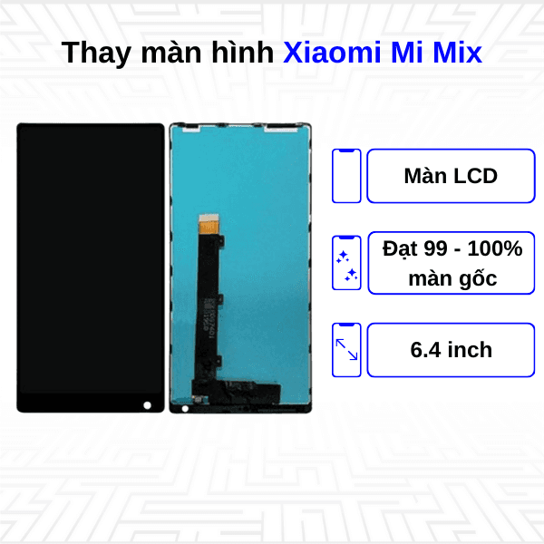 Thay màn hình Xiaomi Mi Mix - Chính hãng Xiaomi
