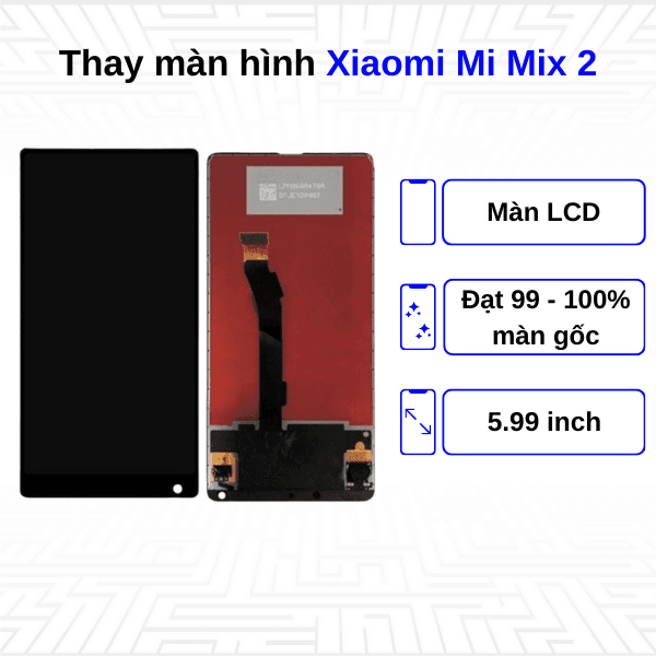 Thay màn hình Xiaomi Mi Mix 2 - Chính hãng Xiaomi