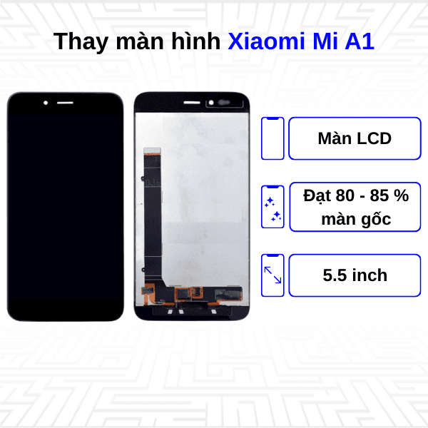 Thay màn hình Xiaomi Mi A1
