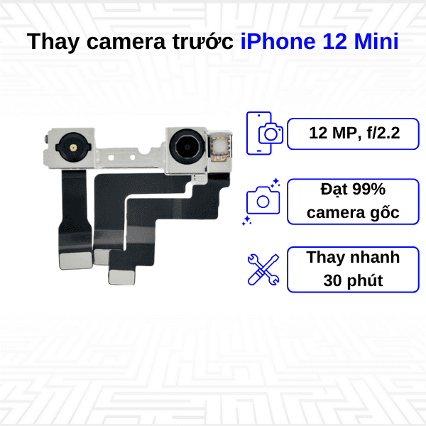 Thay camera trước iPhone 12 Mini